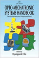 Book cover of: Opto-Mechatronic Systems Handbook. By: Hyungsuck Cho