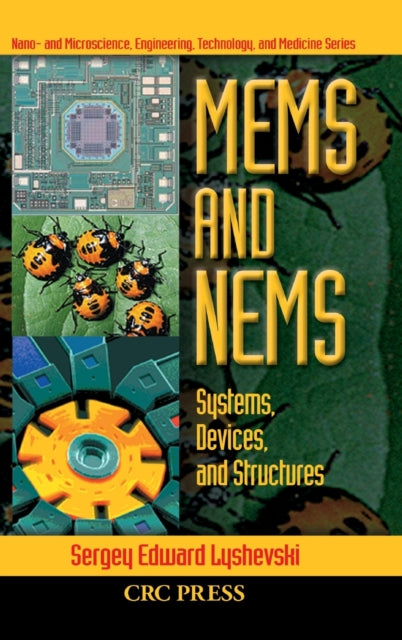 Book cover of: MEMS and NEMS. By: Sergey E. Lyshevski