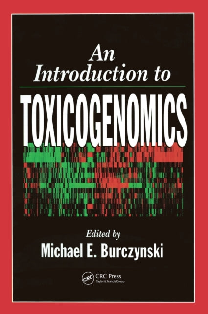 Book cover of: Introduction to Toxicogenomics. By: Michael E. Burczynski