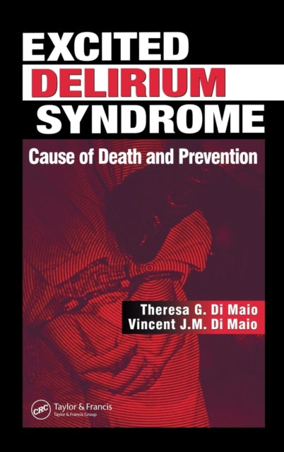 Book cover of: Excited Delirium Syndrome. By: Theresa G. DiMaio