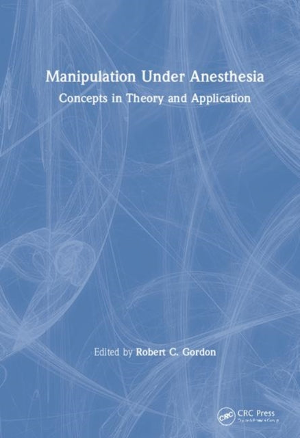 Book cover of: Manipulation Under Anesthesia. By: Robert C. Gordon