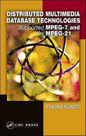 Distributed Multimedia Database Technologies Supported by MPEG-7 and MPEG-21