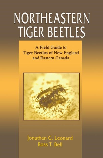 Book cover of: Northeastern Tiger Beetles. By: Jonathan G. Leonard
