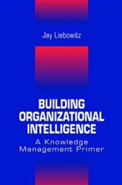 Book cover of: Building Organizational Intelligence. By: Jay Liebowitz