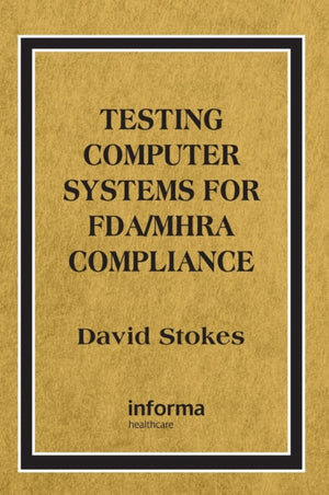 Testing Computers Systems for FDA/MHRA Compliance