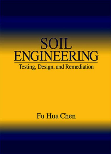 Book cover of: Soil Engineering. By: Fu Hua Chen