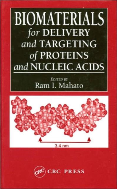 Book cover of: Biomaterials for Delivery and Targeting of Proteins and Nucleic Acids. By: Ram I. Mahato