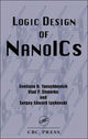 Book cover of: Logic Design of NanoICS. By: Svetlana N. Yanushkevich