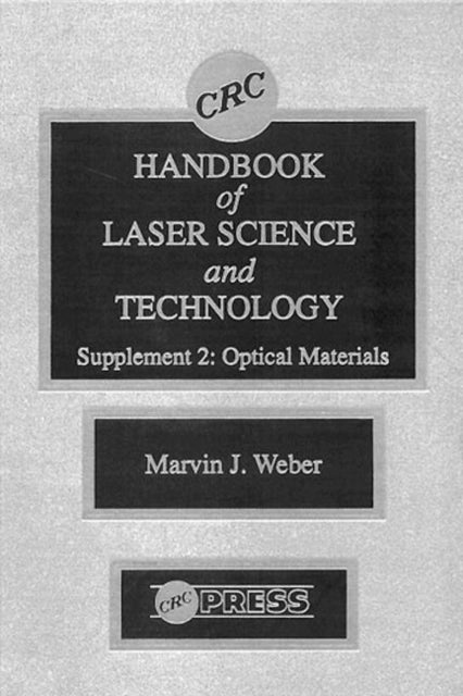 Book cover of: CRC Handbook of Laser Science and Technology Supplement 2. By: Marvin J. Weber