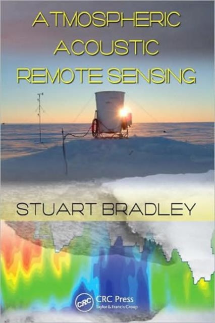 Book cover of: Atmospheric Acoustic Remote Sensing. By: Stuart Bradley