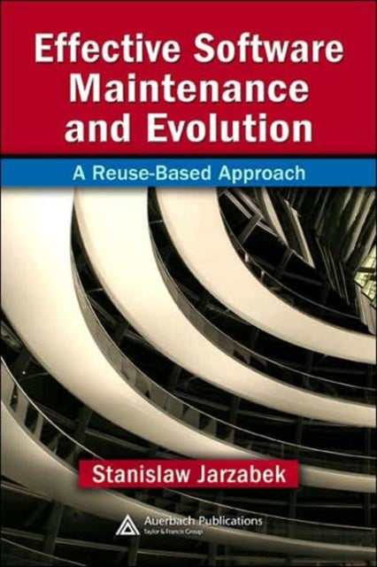 Book cover of: Effective Software Maintenance and Evolution. By: Stanislaw Jarzabek