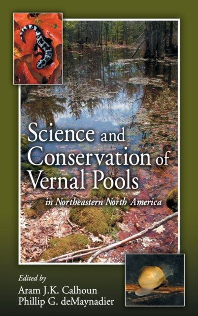 Book cover of: Science and Conservation of Vernal Pools in Northeastern North America. By: Aram J. K. Calhoun, Aram J. K Calhoun
