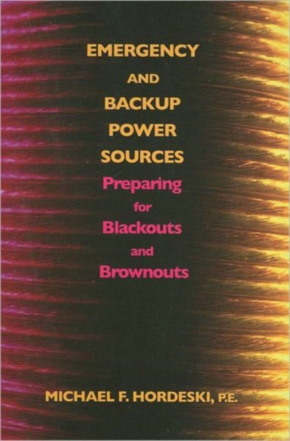 Book cover of: Emergency and Backup Power Sources. By: Michael Frank Hordeski