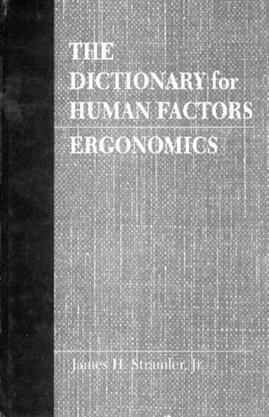 The Dictionary for Human Factors/Ergonomics