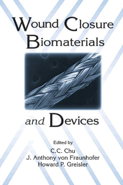 Book cover of: Wound Closure Biomaterials and Devices