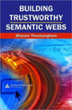 Book cover of: Building Trustworthy Semantic Webs. By: Bhavani M Thuraisingham, Bhavani Thuraisingham