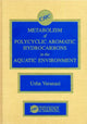 Book cover of: Metabolism of Polycyclic Aromatic Hydrocarbons in the Aquatic Environment