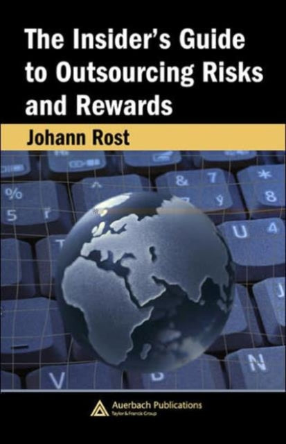 Book cover of: Insider's Guide to Outsourcing Risks and Rewards. By: Johann Rost