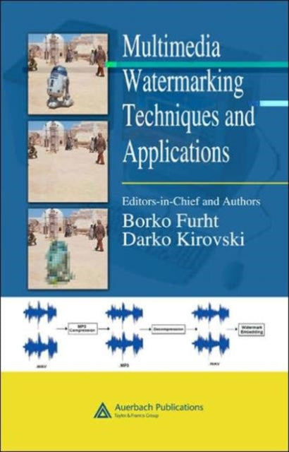 Book cover of: Multimedia Watermarking Techniques and Applications