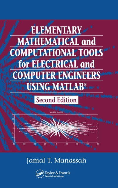 Book cover of: Elementary Mathematical and Computational Tools for Electrical and Computer Engineers Using MATLAB. By: Jamal T. Manassah
