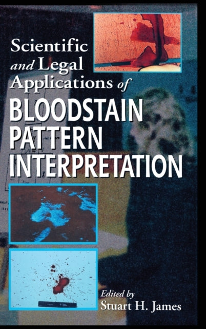 Book cover of: Scientific and Legal Applications of Bloodstain Pattern Interpretation