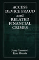 Book cover of: Access Device Fraud and Related Financial Crimes. By: Jerry Iannacci