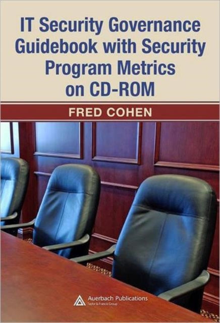 Book cover of: IT Security Governance Guidebook with Security Program Metrics on CD-ROM. By: Fred Cohen