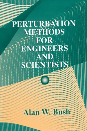 Perturbation Methods for Engineers and Scientists
