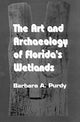 Book cover of: Art and Archaeology of Florida's Wetlands