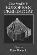 Case Studies in European Prehistory