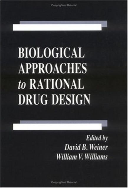 Book cover of: Biological Approaches to Rational Drug Design. By: David B. Weiner