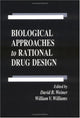 Book cover of: Biological Approaches to Rational Drug Design. By: David B. Weiner