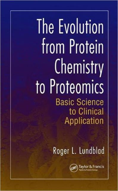 Book cover of: Evolution from Protein Chemistry to Proteomics. By: Roger L. Lundblad