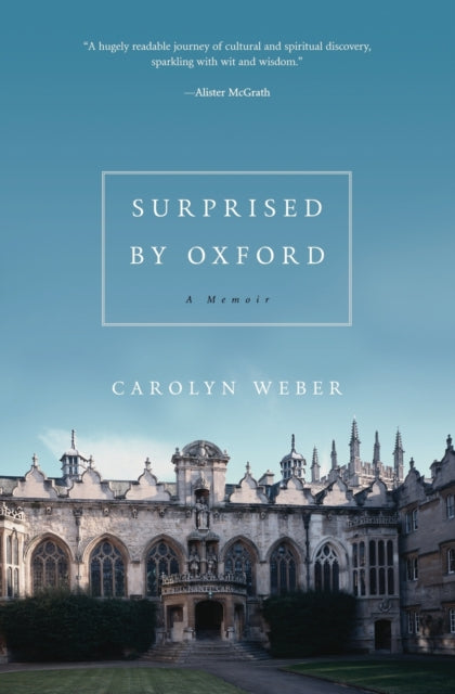 Book cover of: Surprised by Oxford. By: Carolyn Weber