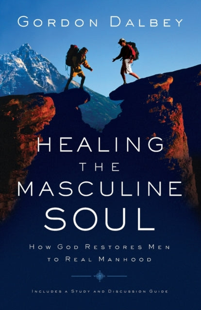 Book cover of: Healing the Masculine Soul. By: Gordon Dalbey