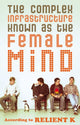 Book cover of: Complex Infrastructure Known as the Female Mind. By: Relient K