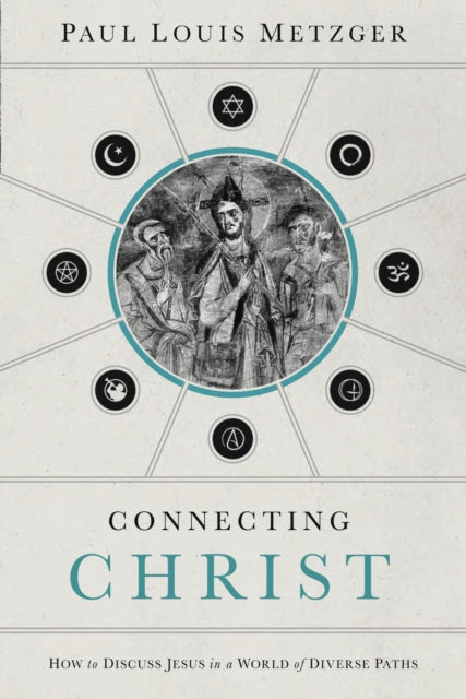 Book cover of: Connecting Christ. By: Paul Louis Metzger
