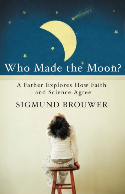 Book cover of: Who Made the Moon?. By: Sigmund Brouwer