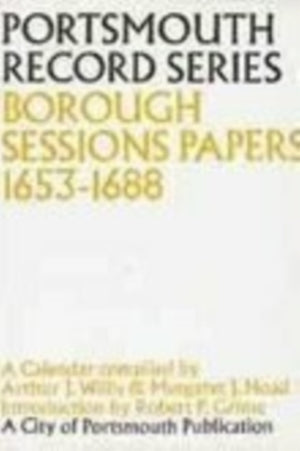 Portsmouth Record Series: Borough Sessions Papers 1653-1688