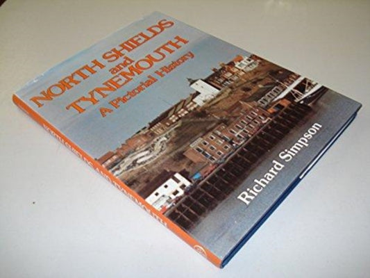 Book cover of: Tynemouth and North Shields. By: Richard Simpson