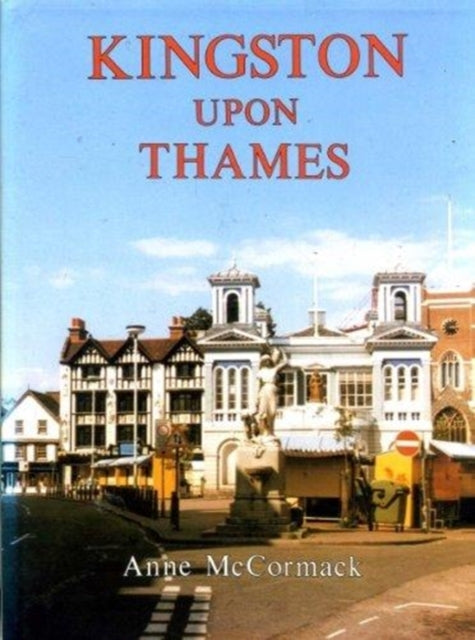 Book cover of: Kingston-upon-Thames. By: Anne McCormack