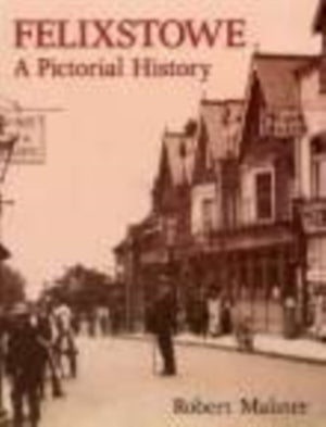 Felixstowe A Pictorial History