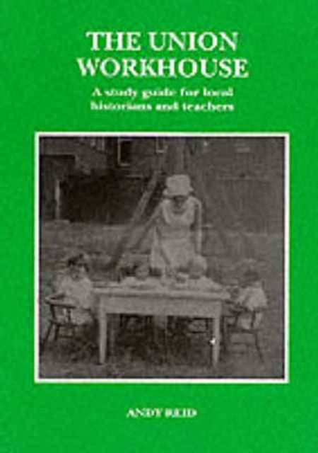 Book cover of: Union Workhouse. By: Andy Reid