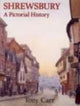 Book cover of: Shrewsbury A Pictorial History. By: Anthony Carr