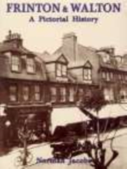 Book cover of: Frinton and Walton: A Pictorial History