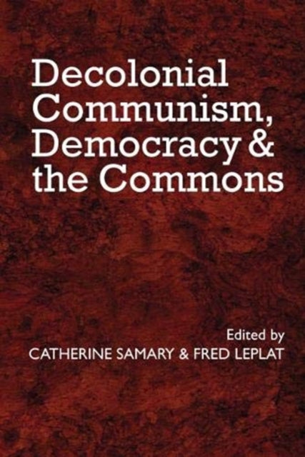 Book cover of: Decolonial Communism, Democracy and the Commons