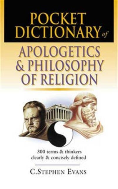 Book cover of: Pocket dictionary of apologetics & philosophy of religion. By: C.Stephen Evans