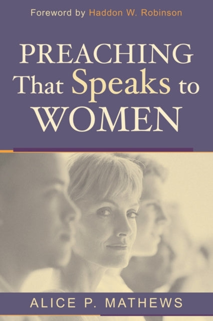 Book cover of: Preaching that speaks to women. By: Alice P. Matthews, Alice Mathews