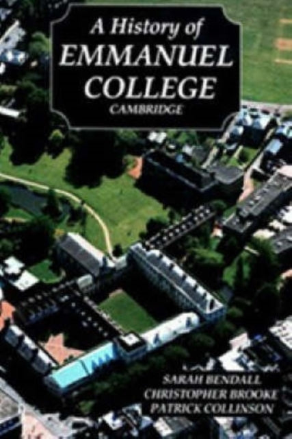 Book cover of: History of Emmanuel College, Cambridge. By: Sarah Bendall