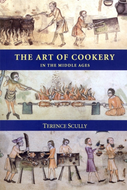 Book cover of: Art of Cookery in the Middle Ages. By: Terence Scully